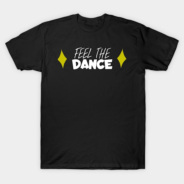 Feeld the dance T-Shirt by maxcode